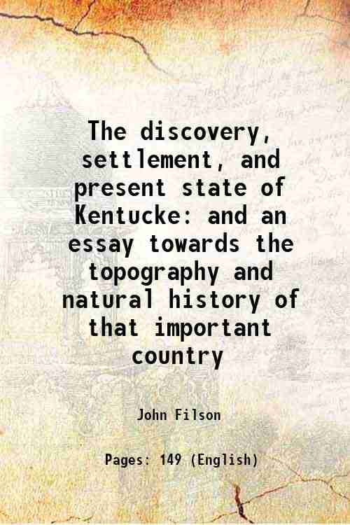    			The discovery, settlement, and present state of Kentucke and an essay towards the topography and natural history of that important country [Hardcover]