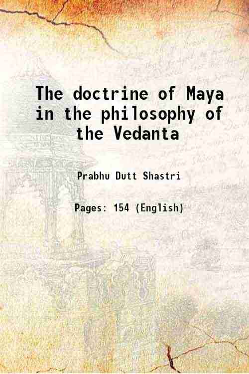     			The doctrine of Maya in the philosophy of the Vedanta 1911 [Hardcover]