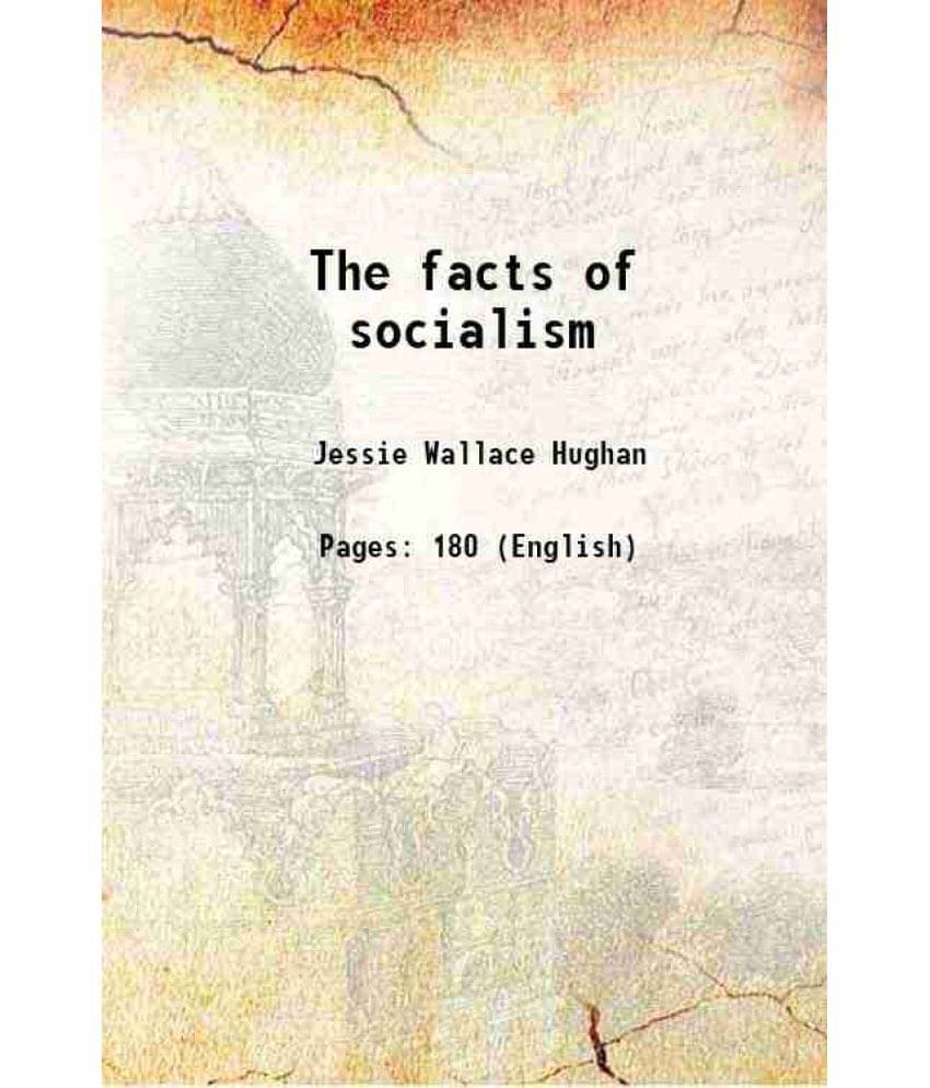     			The facts of socialism 1913 [Hardcover]