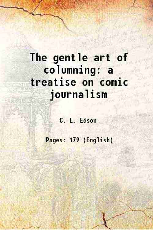     			The gentle art of columning a treatise on comic journalism 1920 [Hardcover]