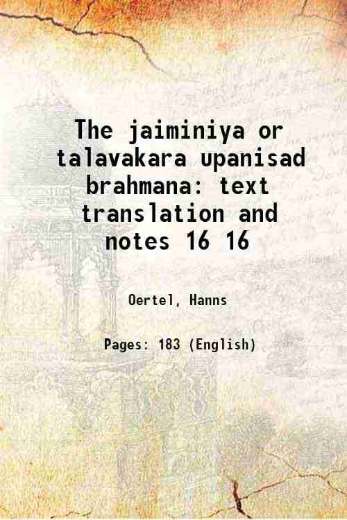     			The jaiminiya or talavakara upanisad brahmana text, translation, and notes Volume 16 1896 [Hardcover]