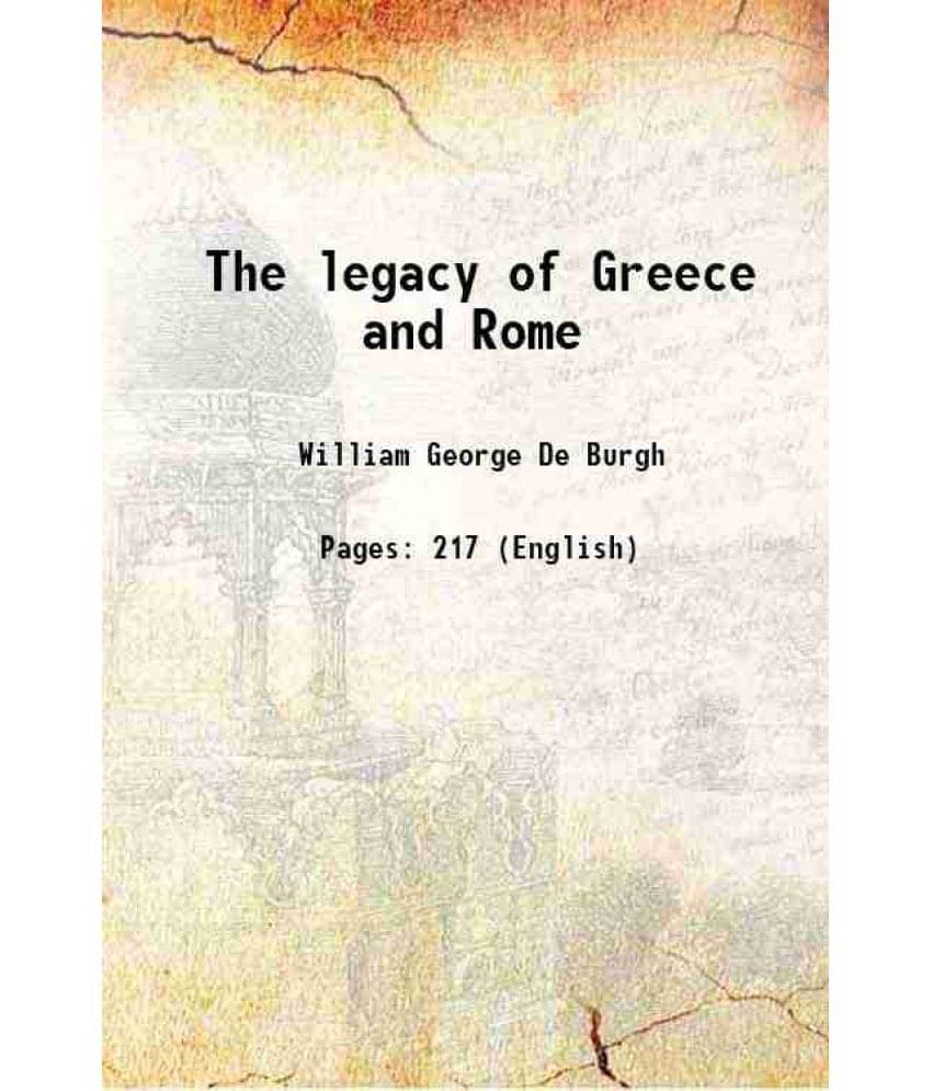     			The legacy of Greece and Rome 1912 [Hardcover]