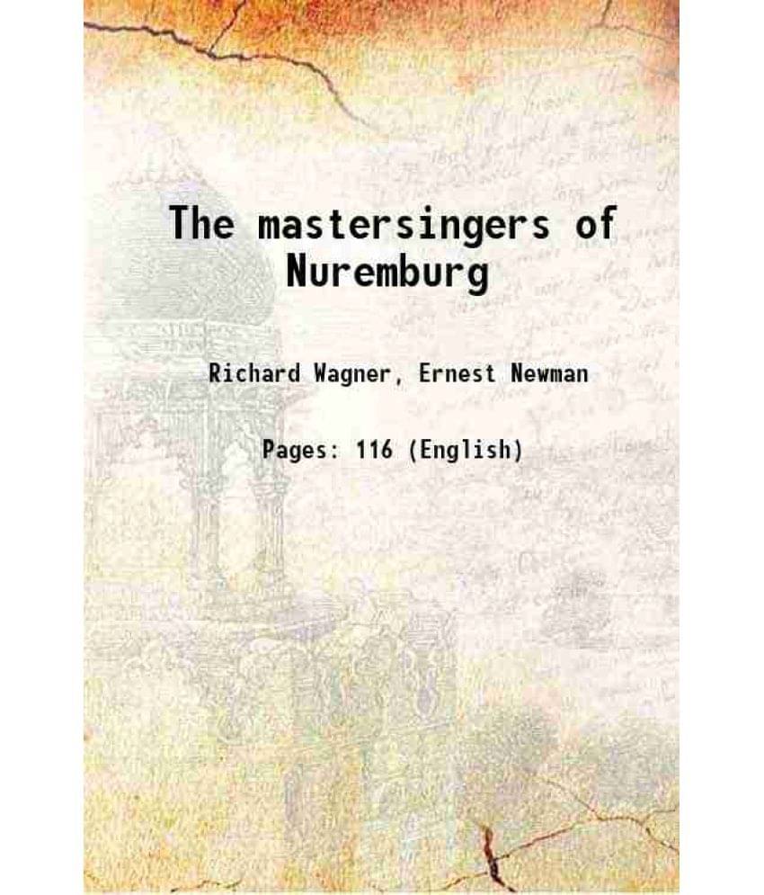     			The mastersingers of Nuremburg 1912 [Hardcover]