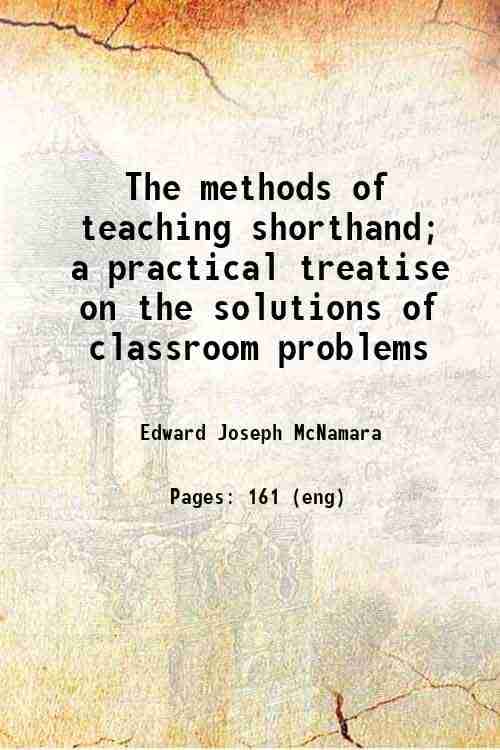     			The methods of teaching shorthand; a practical treatise on the solutions of classroom problems 1914 [Hardcover]