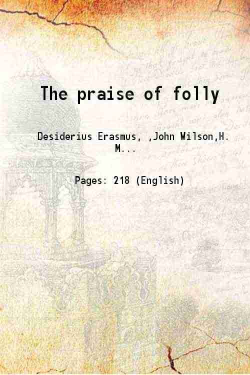     			The praise of folly 1913 [Hardcover]