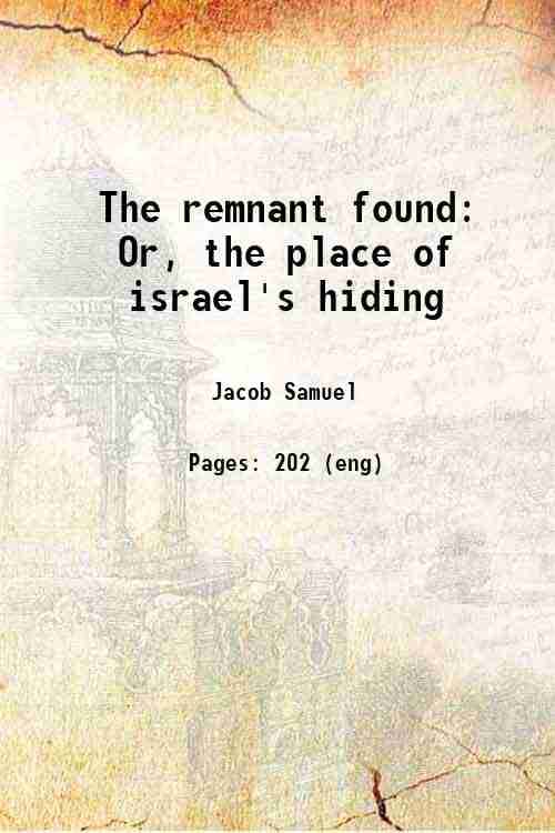     			The remnant found Or, the place of israel's hiding 1841 [Hardcover]