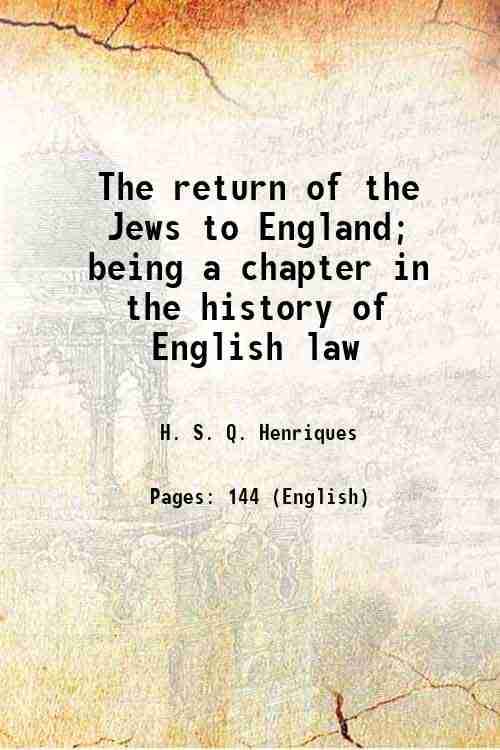     			The return of the Jews to England; being a chapter in the history of English law 1905 [Hardcover]