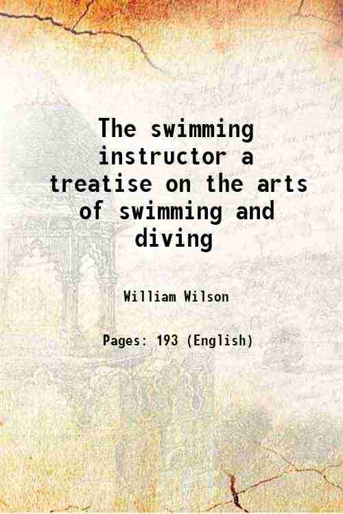     			The swimming instructor a treatise on the arts of swimming and diving 1883 [Hardcover]
