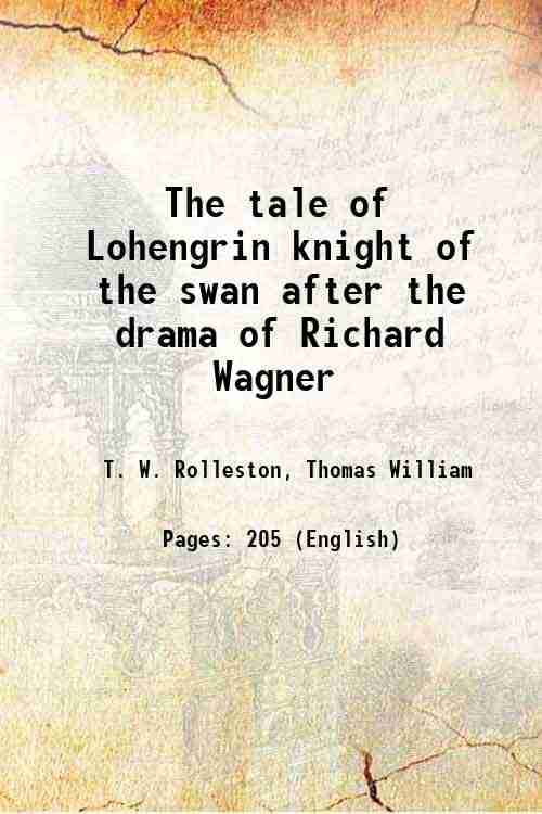     			The tale of Lohengrin knight of the swan after the drama of Richard Wagner 1914 [Hardcover]