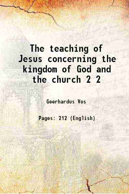     			The teaching of Jesus concerning the kingdom of God and the church Volume 2 1903 [Hardcover]
