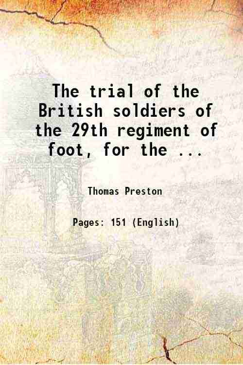     			The trial of the British soldiers of the 29th regiment of foot, for the ... 1824 [Hardcover]
