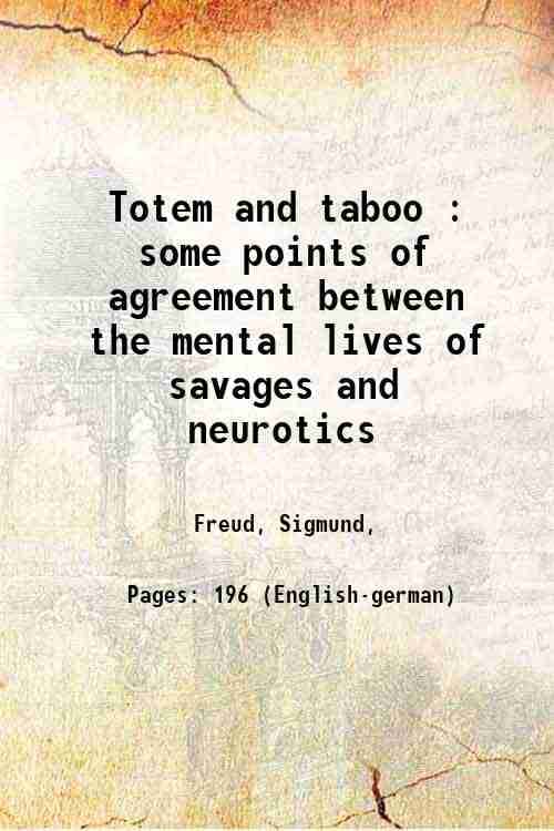     			Totem and taboo : some points of agreement between the mental lives of savages and neurotics 1950 [Hardcover]