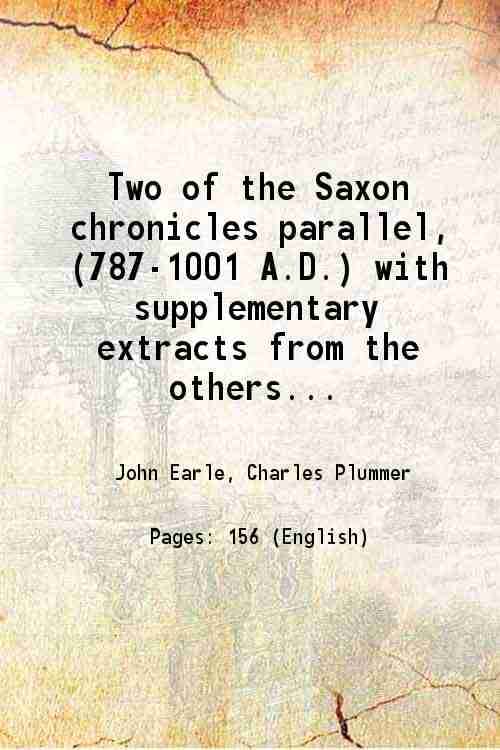     			Two of the Saxon chronicles parallel, (787-1001 A.D.) with supplementary extracts from the others A rev. text, edited, with introd., criti [Hardcover]