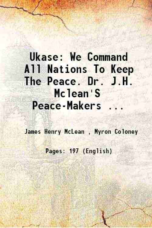     			Ukase: We Command All Nations To Keep The Peace. Dr. J.H. Mclean'S Peace-Makers ... 1880 [Hardcover]