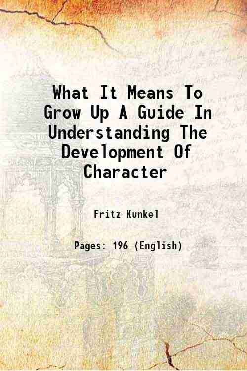     			What It Means To Grow Up A Guide In Understanding The Development Of Character 1936 [Hardcover]