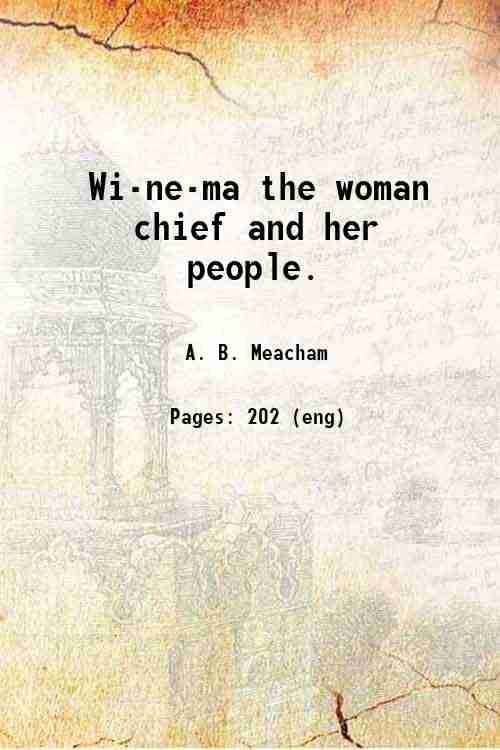     			Wi - ne - ma (the woman-chief) and her people 1876 [Hardcover]