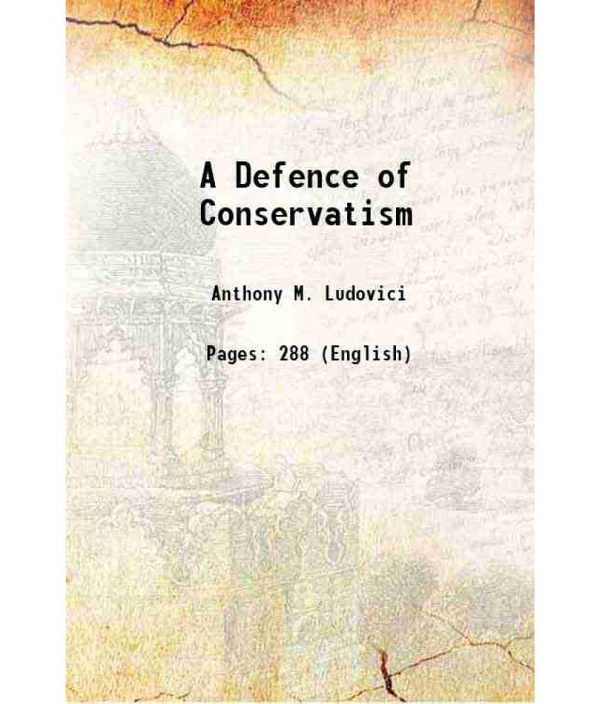     			A Defence of Conservatism 1927