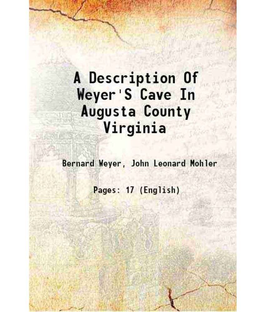 A Description Of Weyer'S Cave In Augusta County Virginia 1852 A Description Of Weyer'S Cave In Augusta County Virginia 1852