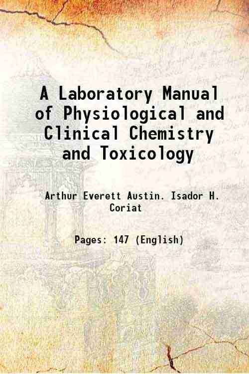 A Laboratory Manual of Physiological and Clinical Chemistry and Toxicology 1898 A Laboratory Manual of Physiological and Clinical Chemistry and Toxicology 1898