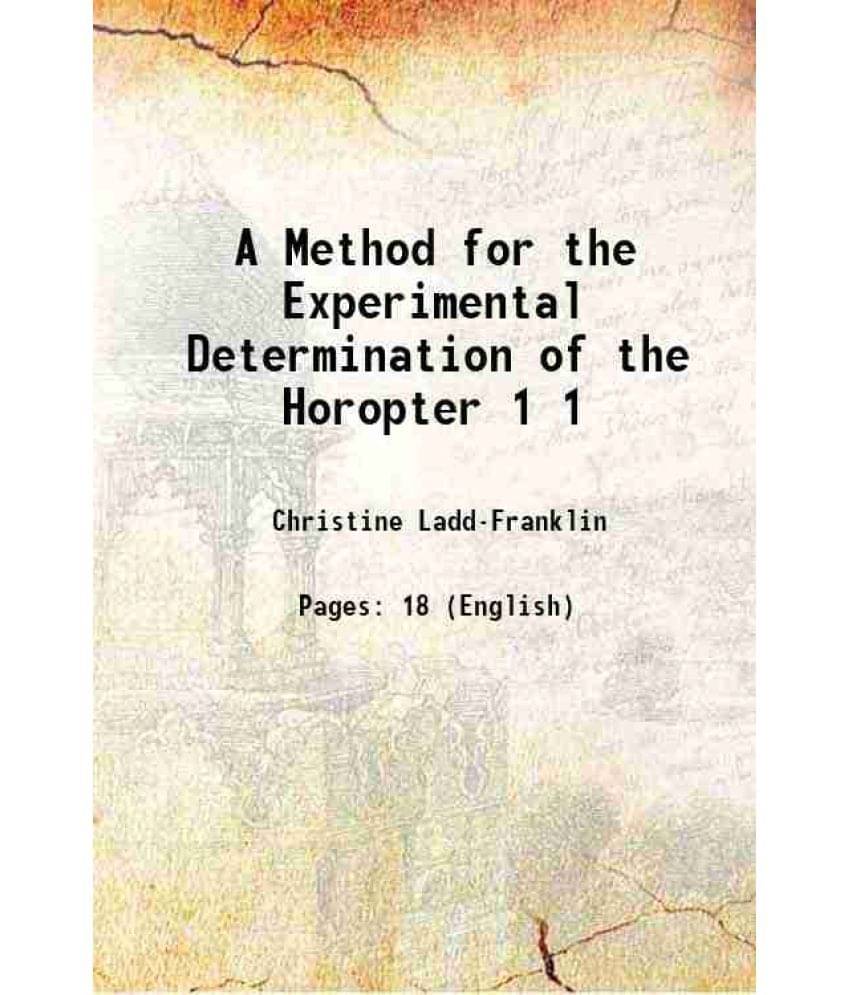 A Method for the Experimental Determination of the Horopter Volume 1 1887 A Method for the Experimental Determination of the Horopter Volume 1 1887