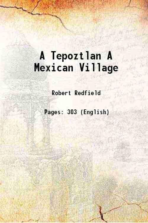     			A Tepoztlan A Mexican Village 1930