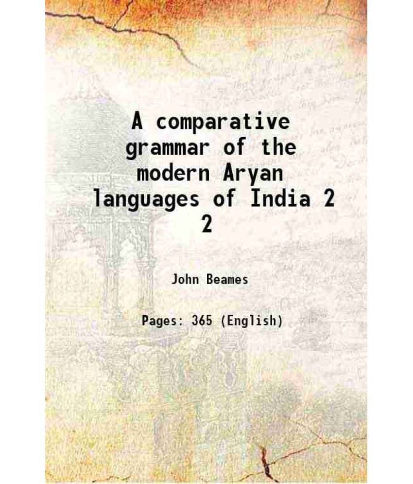     			A comparative grammar of the modern Aryan languages of India Volume 2 1872