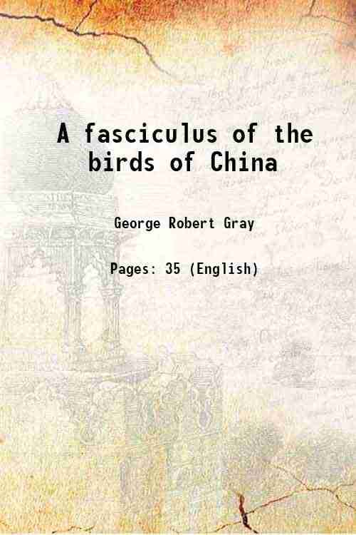    			A fasciculus of the birds of China 1871