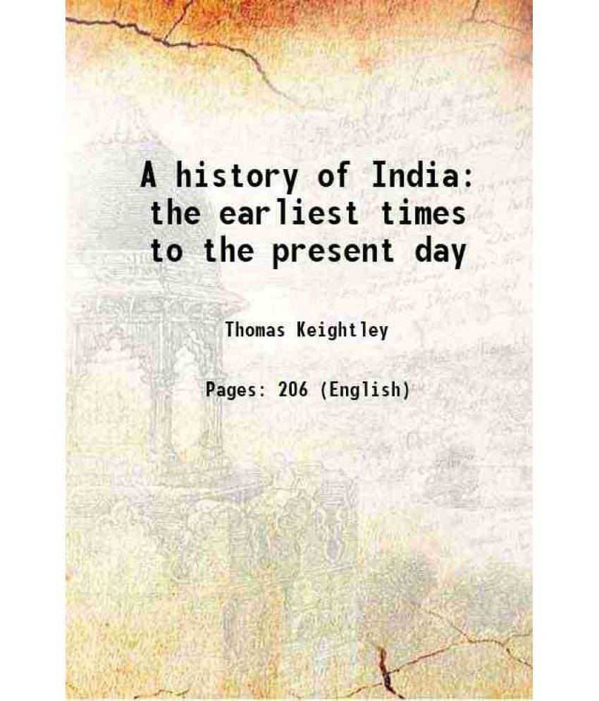 A history of India the earliest times to the present day     			A history of India the earliest times to the present day
