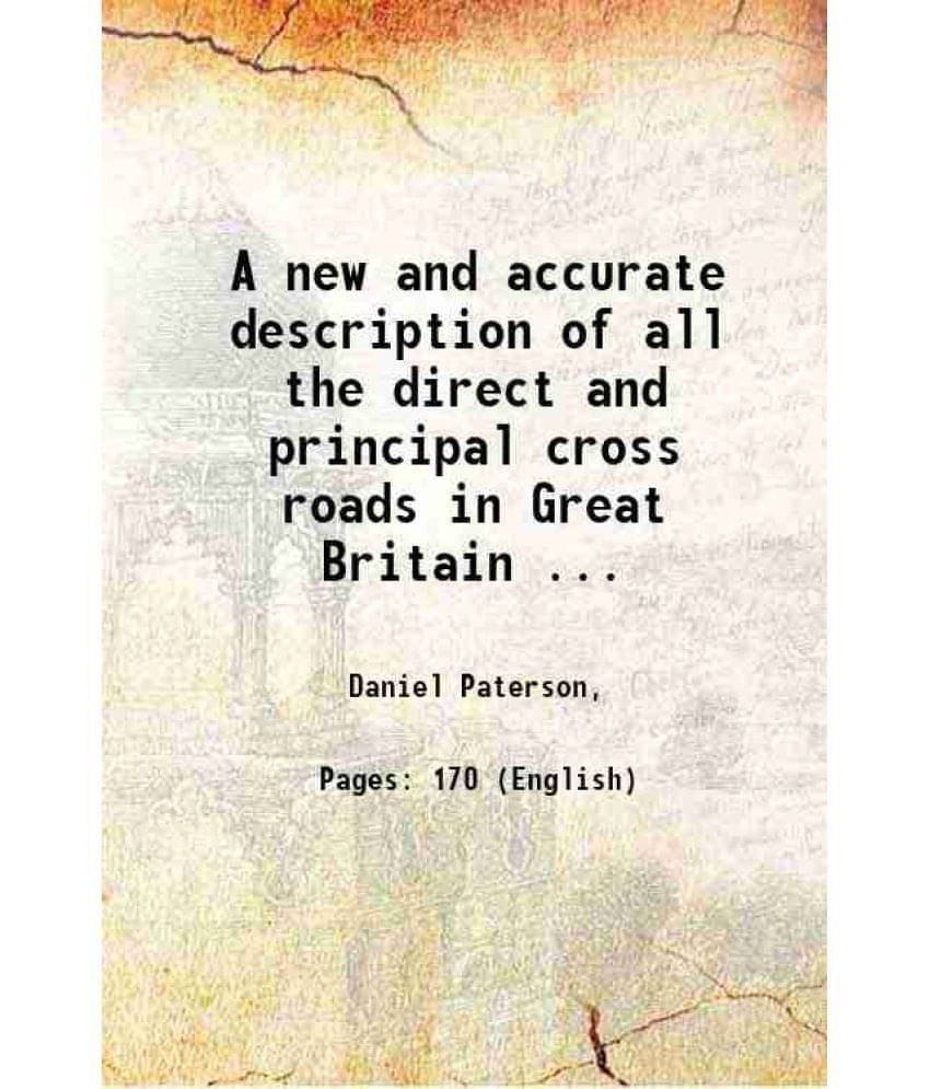 A new and accurate description of all the direct and principal cross roads in Great Britain ... 1778 A new and accurate description of all the direct and principal cross roads in Great Britain ... 1778
