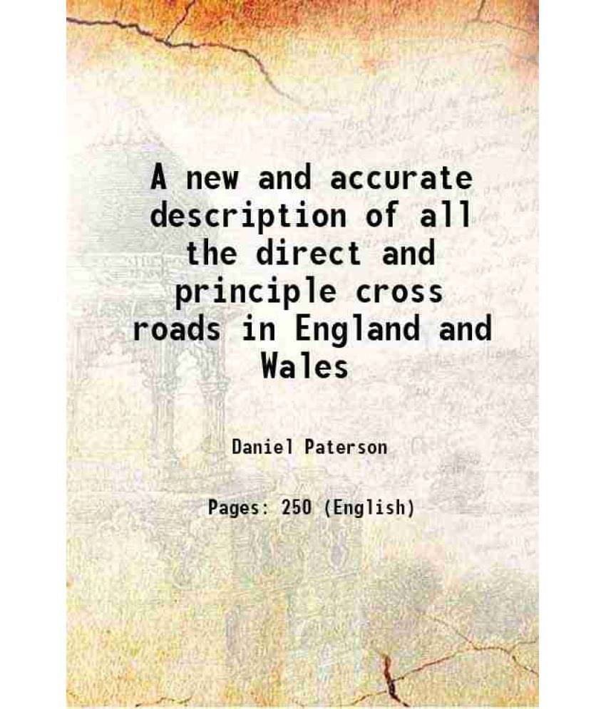 A new and accurate description of all the direct and principle cross roads in England and Wales 1796 A new and accurate description of all the direct and principle cross roads in England and Wales 1796