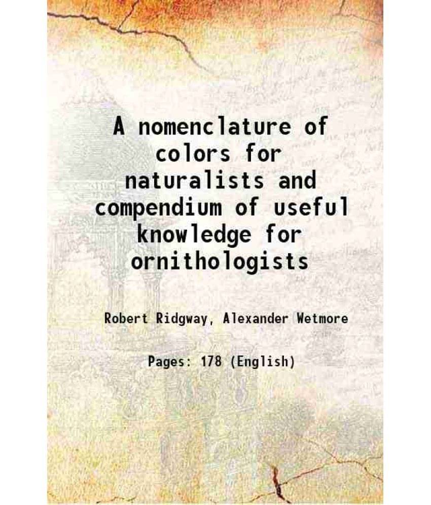 A nomenclature of colors for naturalists and compendium of useful knowledge for ornithologists 1886     			A nomenclature of colors for naturalists and compendium of useful knowledge for ornithologists 1886