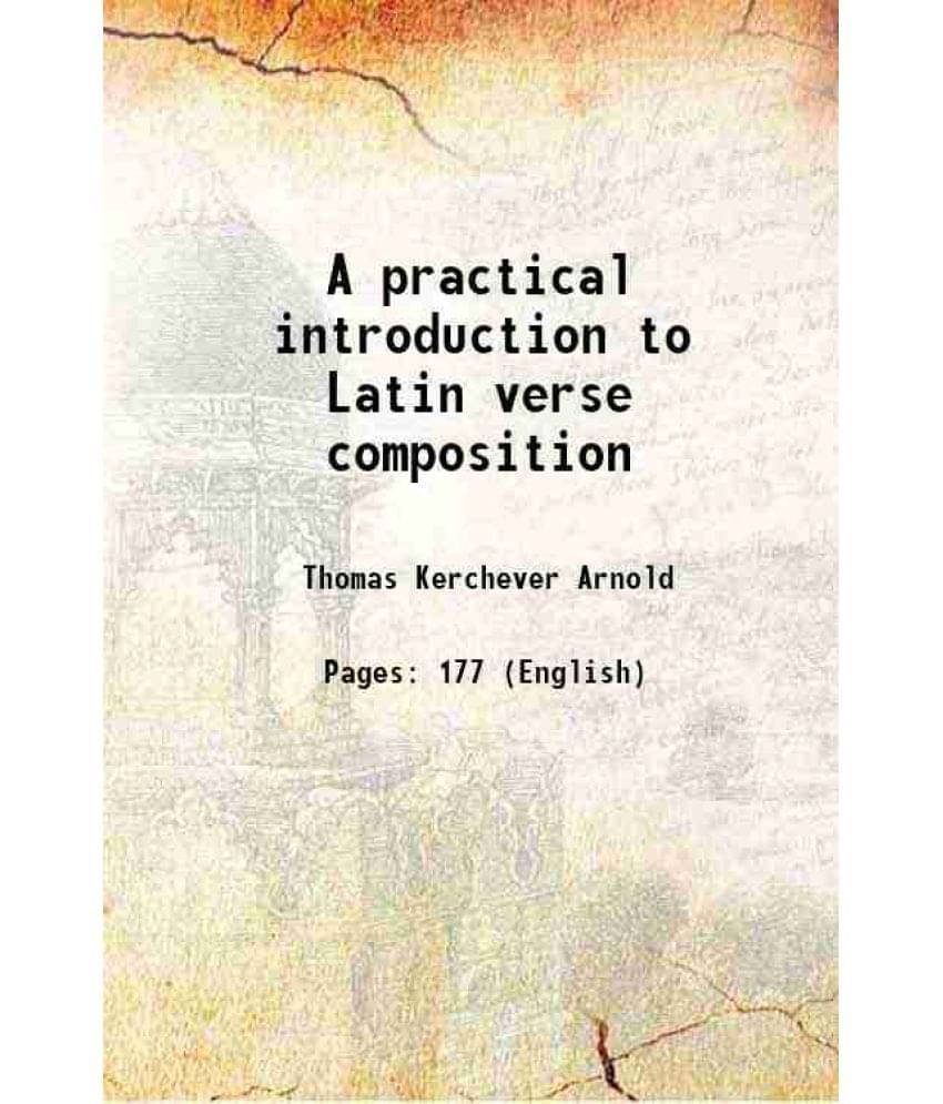 A practical introduction to Latin verse composition 1842 A practical introduction to Latin verse composition 1842