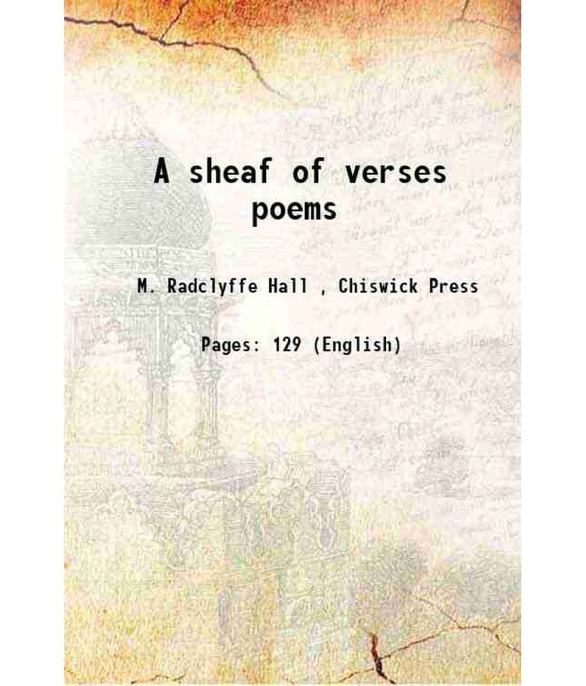     			A sheaf of verses poems 1908