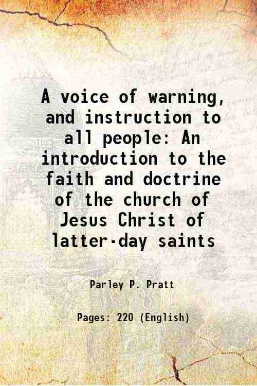     			A voice of warning, and instruction to all people An introduction to the faith and doctrine of the church of Jesus Christ of latter-day saints 1854
