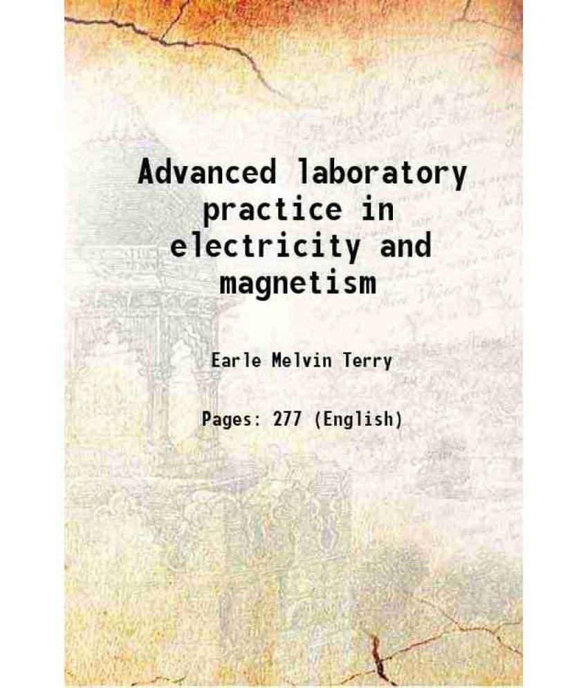 Advanced laboratory practice in electricity and magnetism 1922 Advanced laboratory practice in electricity and magnetism 1922
