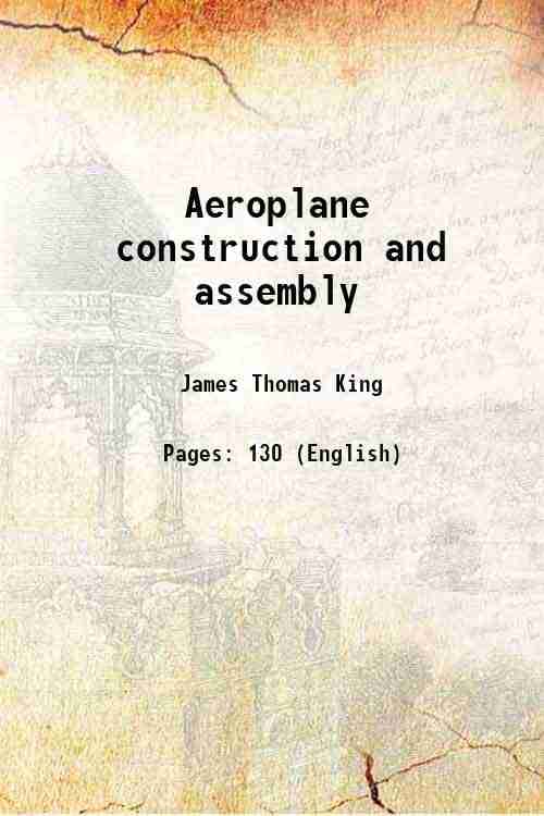     			Aeroplane construction and assembly 1918