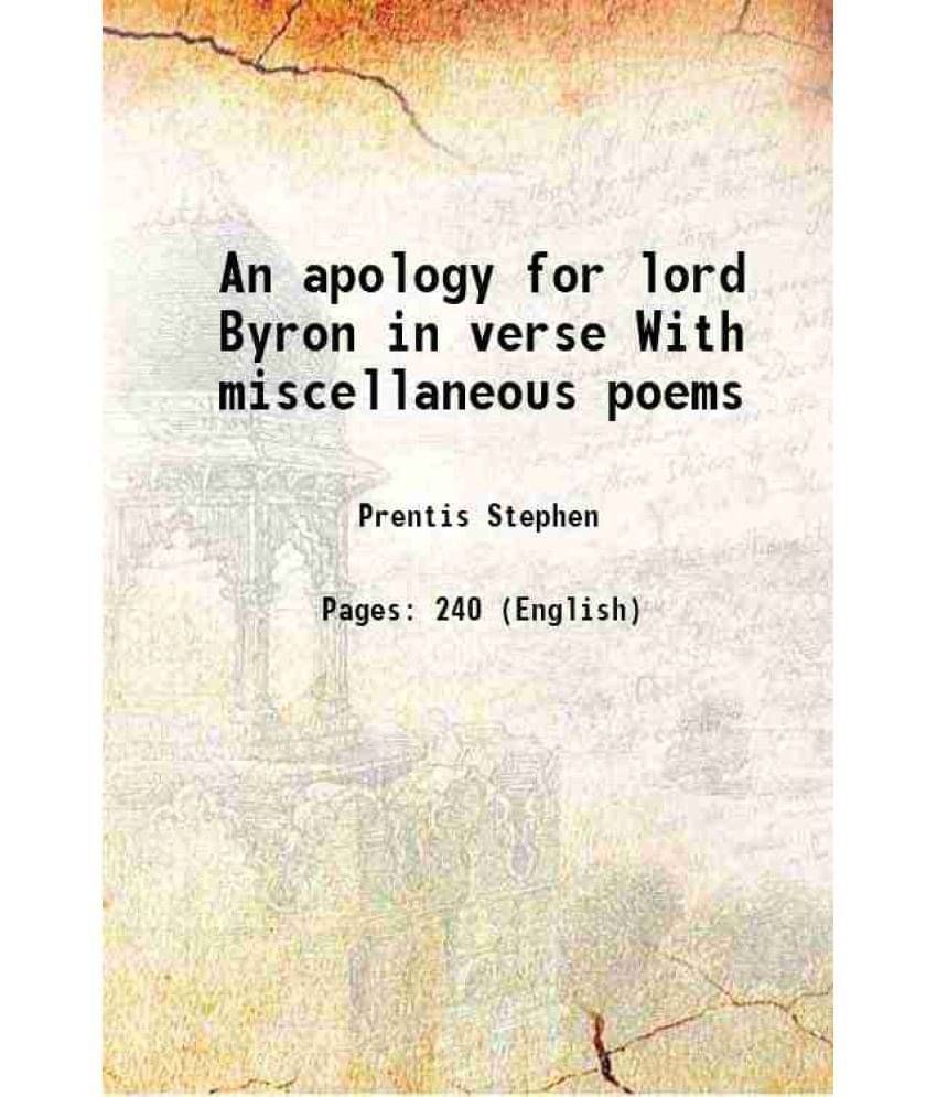 An apology for lord Byron in verse With miscellaneous poems An apology for lord Byron in verse With miscellaneous poems