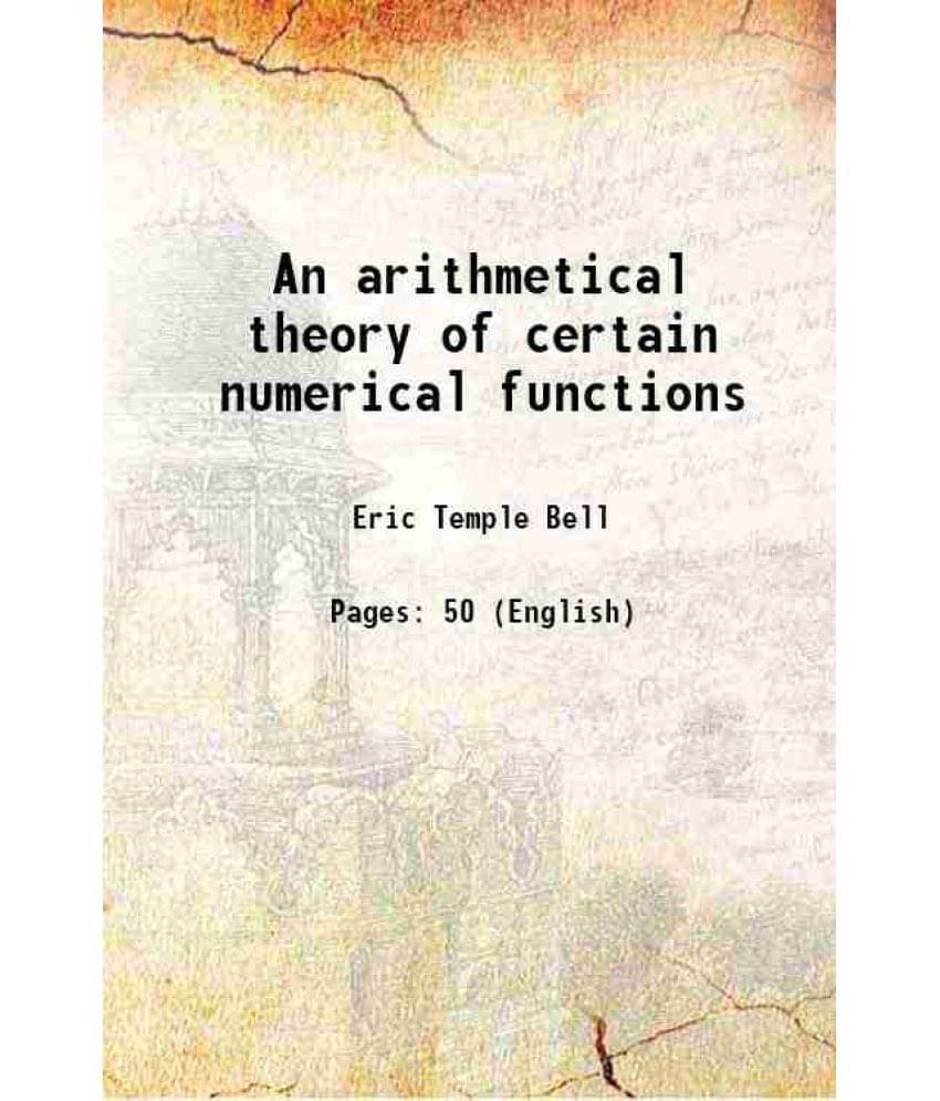 An arithmetical theory of certain numerical functions 1915 An arithmetical theory of certain numerical functions 1915