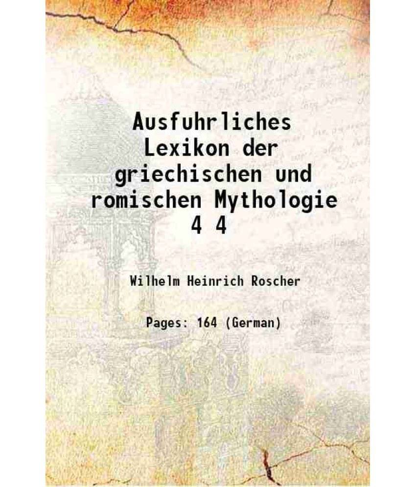 Ausfuhrliches Lexikon der griechischen und romischen Mythologie Volume 4 1884 Ausfuhrliches Lexikon der griechischen und romischen Mythologie Volume 4 1884