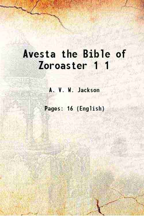     			Avesta the Bible of Zoroaster Volume 1 1893