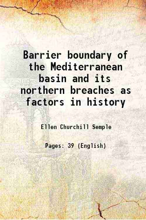 Barrier boundary of the Mediterranean basin and its northern breaches as factors in history 1915 Barrier boundary of the Mediterranean basin and its northern breaches as factors in history 1915