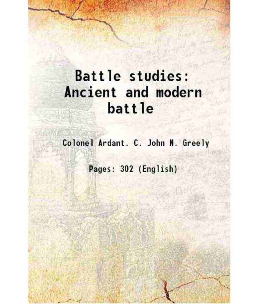 Battle studies Ancient and modern battle 1921 Battle studies Ancient and modern battle 1921