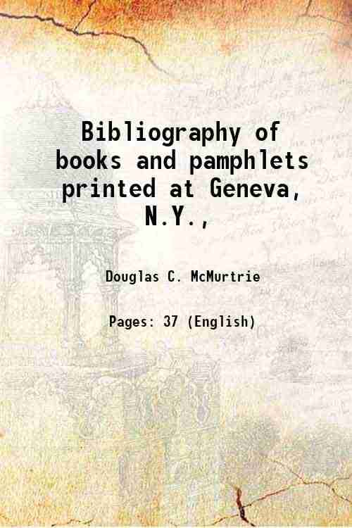 Bibliography of books and pamphlets printed at Geneva, N.Y., 1935 Bibliography of books and pamphlets printed at Geneva, N.Y., 1935