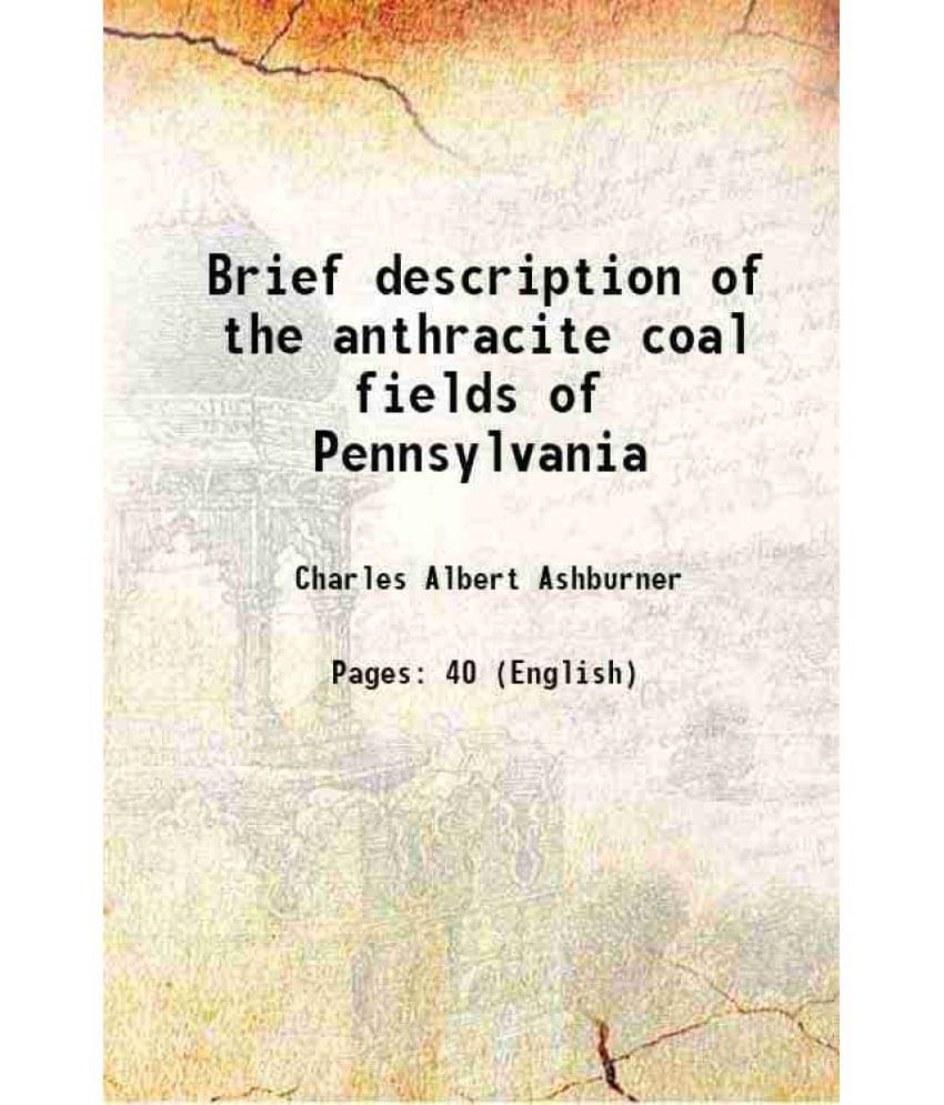 Brief description of the anthracite coal fields of Pennsylvania 1854 Brief description of the anthracite coal fields of Pennsylvania 1854