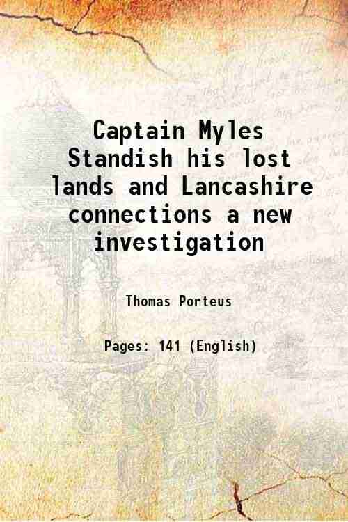     			Captain Myles Standish his lost lands and Lancashire connections a new investigation 1920