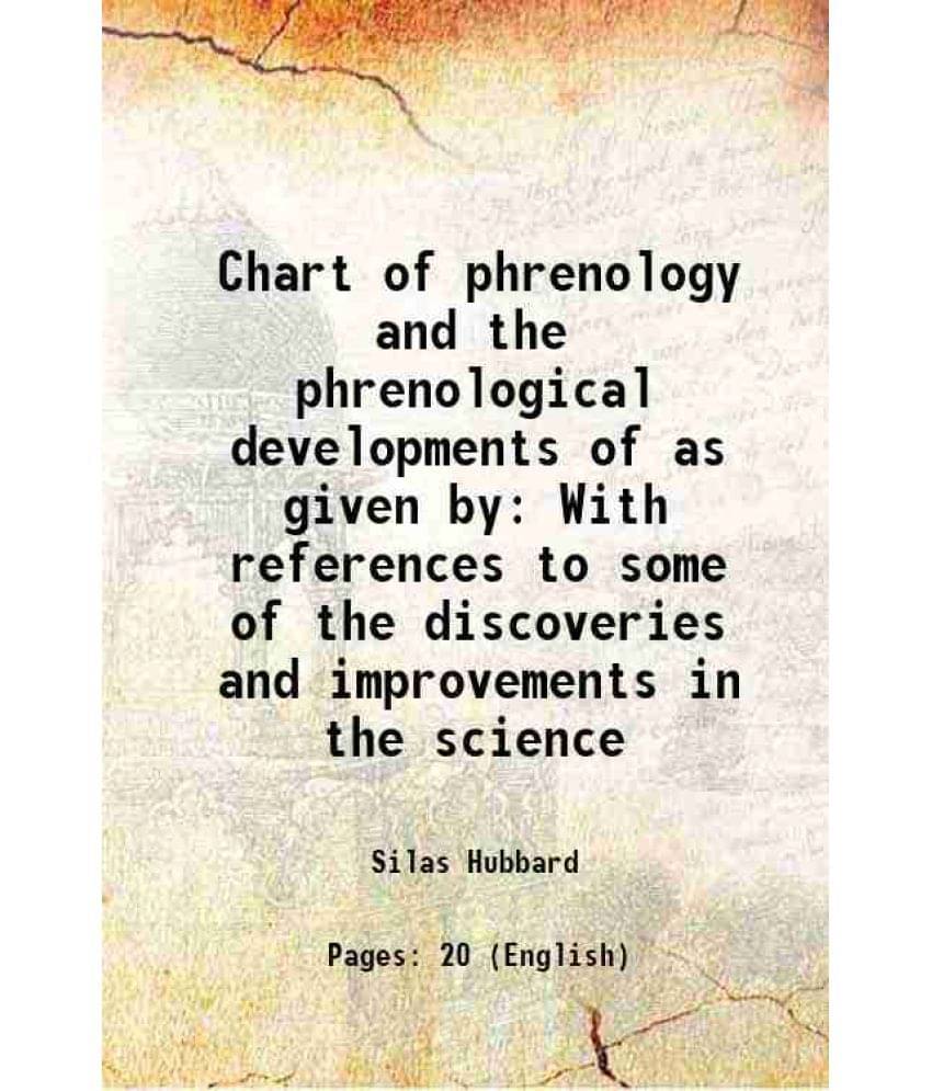     			Chart of phrenology and the phrenological developments of as given by With references to some of the discoveries and improvements in the science 1852