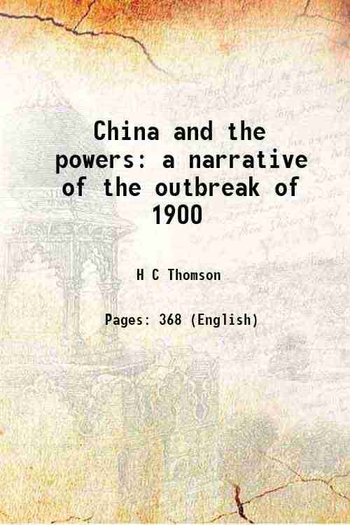 China and the powers a narrative of the outbreak of 1900 1902 China and the powers a narrative of the outbreak of 1900 1902