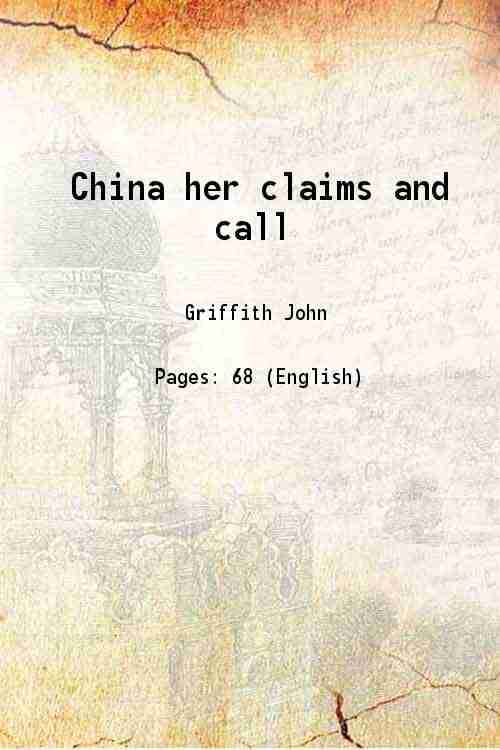     			China her claims and call 1882