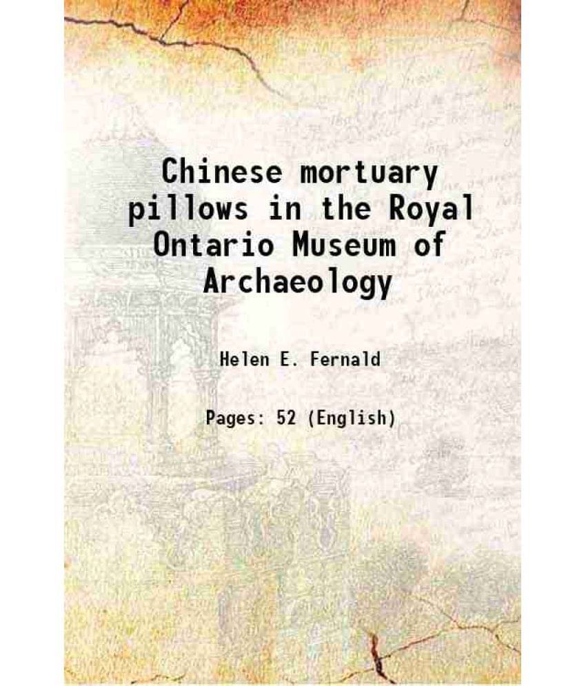 Chinese mortuary pillows in the Royal Ontario Museum of Archaeology 1952 Chinese mortuary pillows in the Royal Ontario Museum of Archaeology 1952