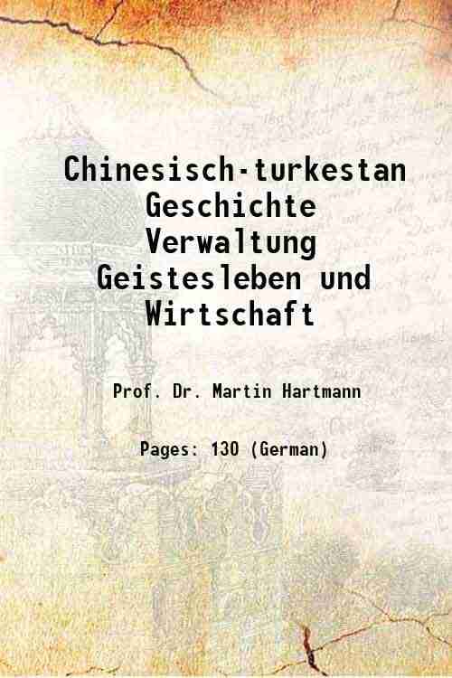     			Chinesisch-turkestan Geschichte Verwaltung Geistesleben und Wirtschaft 1908